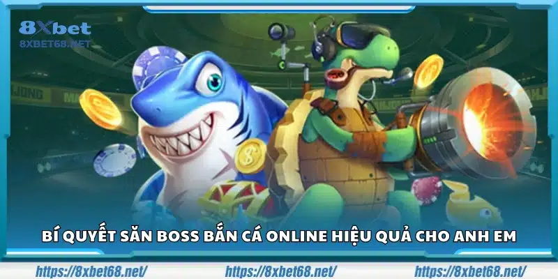 Bí quyết săn boss bắn cá online nhanh và chính xác 