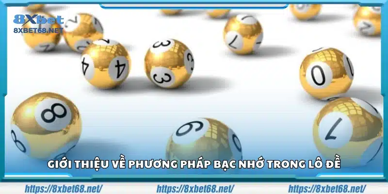 Tìm hiểu kỹ thuật bạc nhớ trong lô đề