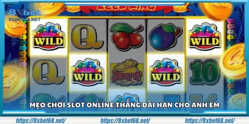 Mẹo chơi Slot online thắng bền vững