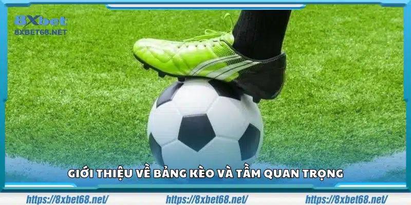Giới thiệu bảng kèo và lý do nó quan trọng